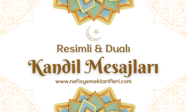 Kandil Mesajları: Yeni ve Resimli Kandil Sözleri