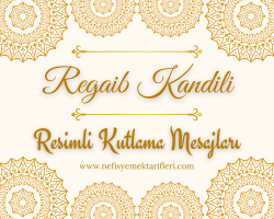 Regaib Kandili Mesajları: Resimli En Güzel Sözler