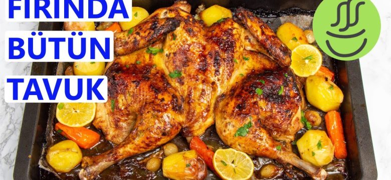 Öyle Bir Fırında TAVUK Yaptım ki, Lokum Gibi… 💯Çevirme tadında FIRINDA BÜTÜN TAVUK Tarifi